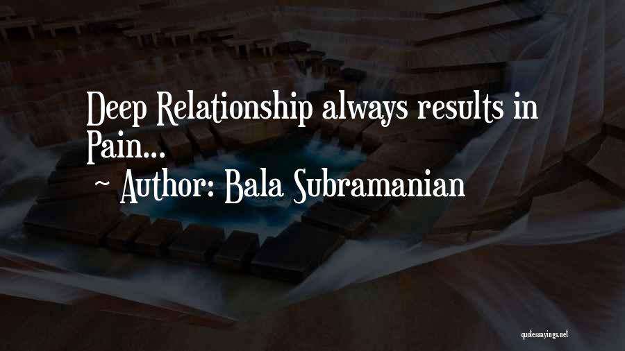 In Deep Pain Quotes By Bala Subramanian