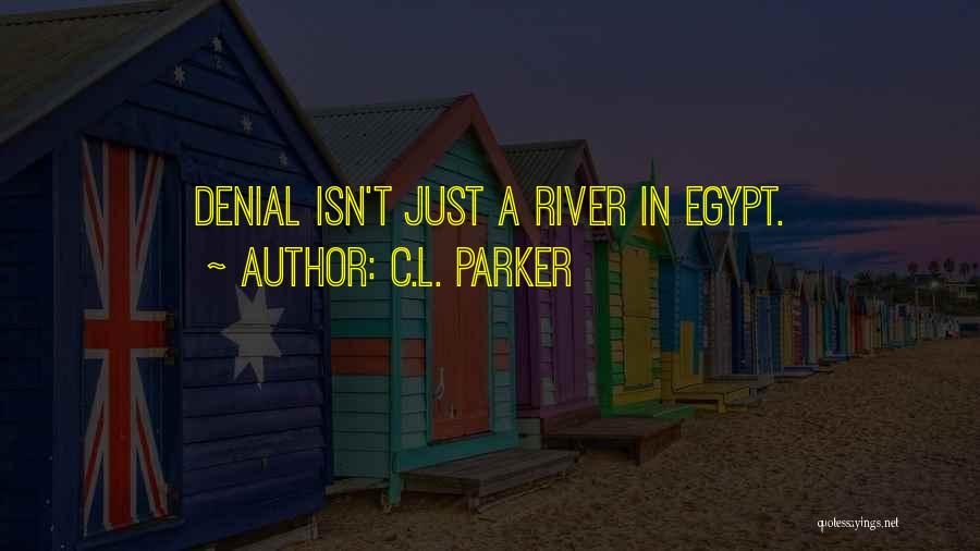 In Denial Love Quotes By C.L. Parker