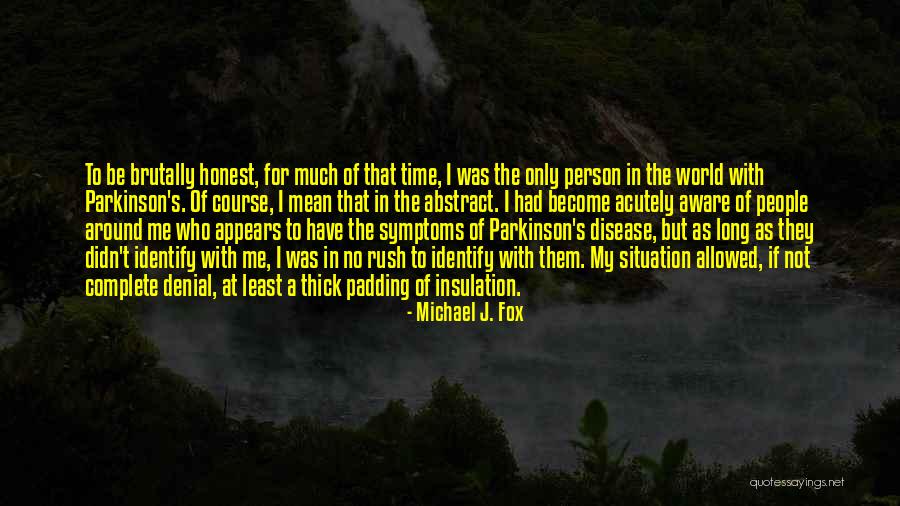In Denial Person Quotes By Michael J. Fox In Denial Person Quotes By Michael J. Fox