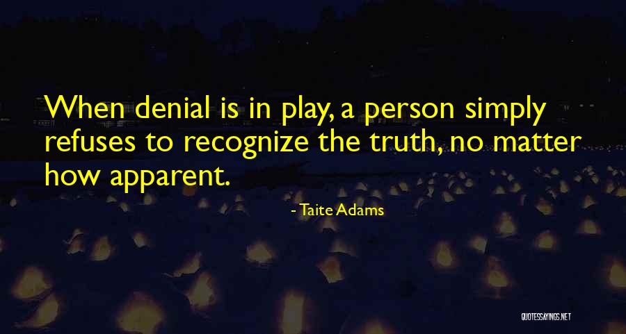 In Denial Person Quotes By Taite Adams In Denial Person Quotes By Taite Adams