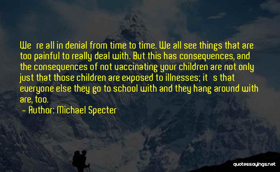 In Denial Quotes By Michael Specter