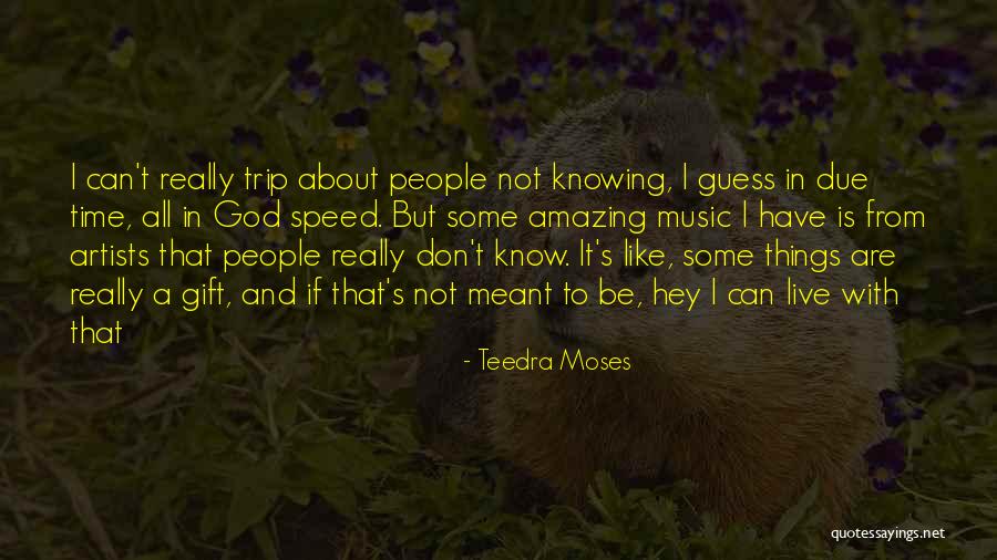 In Due Time Quotes By Teedra Moses