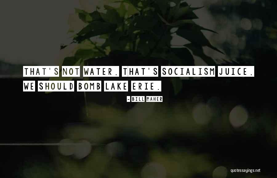 In Erie Quotes By Bill Maher In Erie Quotes By Bill Maher