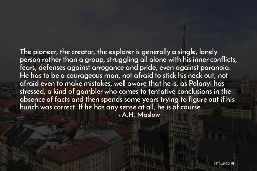 In Explorer Quotes By A.H. Maslow In Explorer Quotes By A.H. Maslow