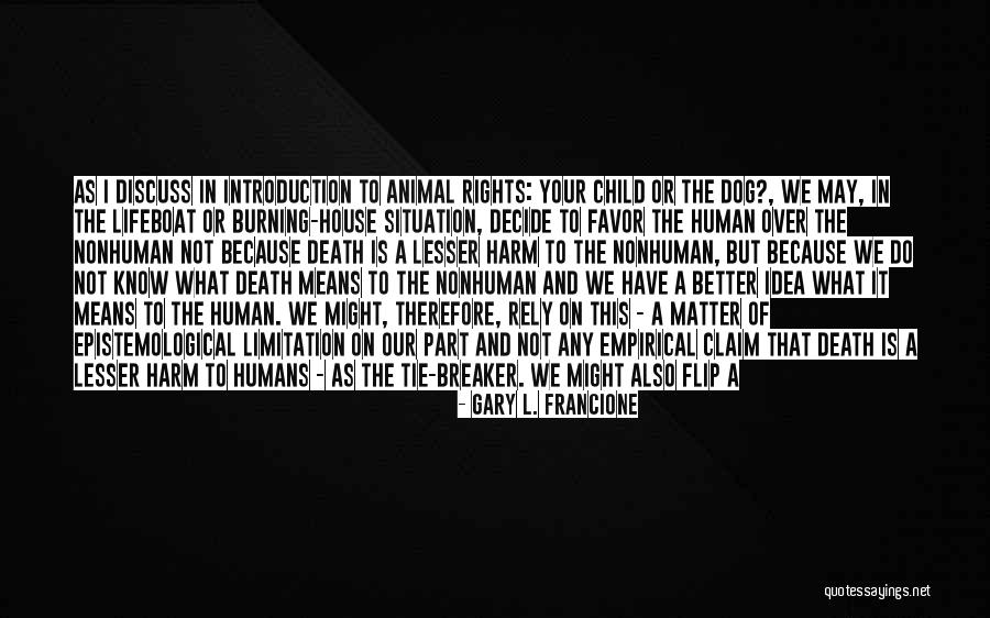 In Favor Of Death Quotes By Gary L. Francione In Favor Of Death Quotes By Gary L. Francione
