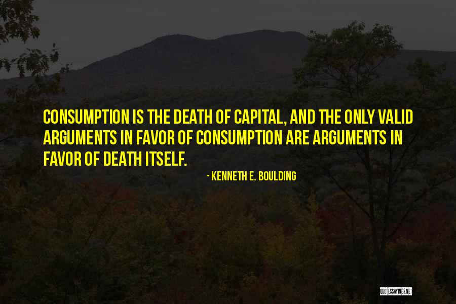 In Favor Of Death Quotes By Kenneth E. Boulding In Favor Of Death Quotes By Kenneth E. Boulding