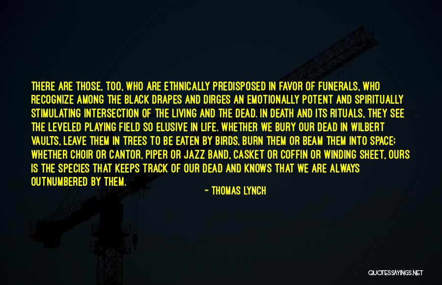 In Favor Of Death Quotes By Thomas Lynch In Favor Of Death Quotes By Thomas Lynch