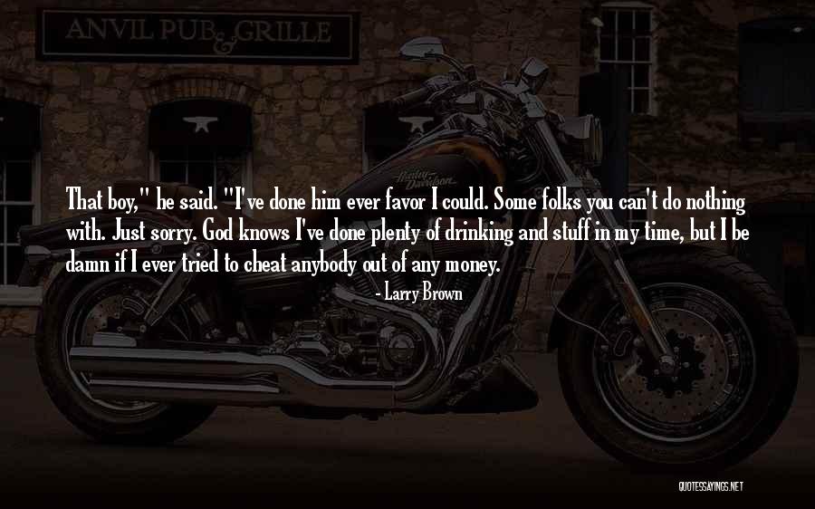 In Favor Of Quotes By Larry Brown In Favor Of Quotes By Larry Brown