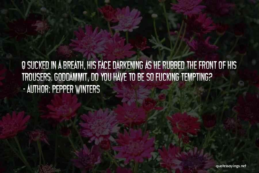 In Front Of You Quotes By Pepper Winters