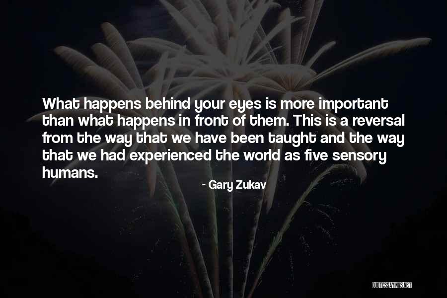 In Front Of Your Eyes Quotes By Gary Zukav In Front Of Your Eyes Quotes By Gary Zukav