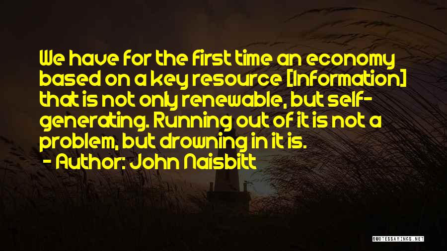 In Generating Quotes By John Naisbitt