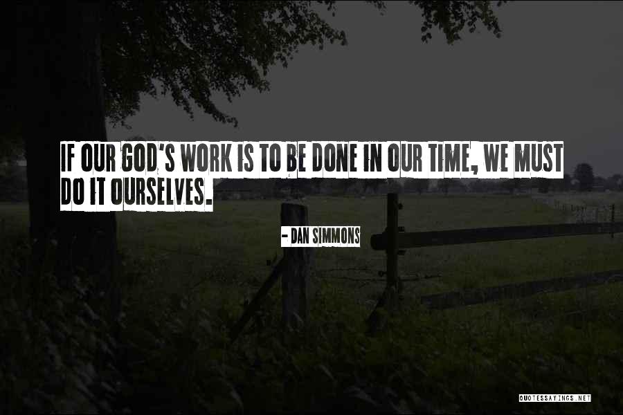 In God Time Quotes By Dan Simmons In God Time Quotes By Dan Simmons