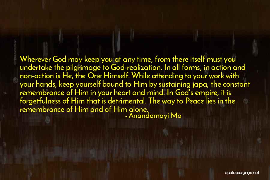 In God's Hands Quotes By Anandamayi Ma In God's Hands Quotes By Anandamayi Ma