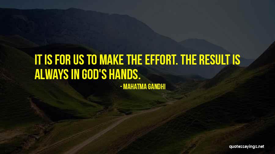 In God's Hands Quotes By Mahatma Gandhi In God's Hands Quotes By Mahatma Gandhi