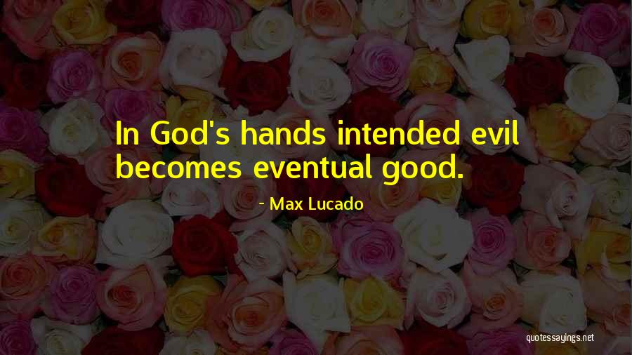 In God's Hands Quotes By Max Lucado