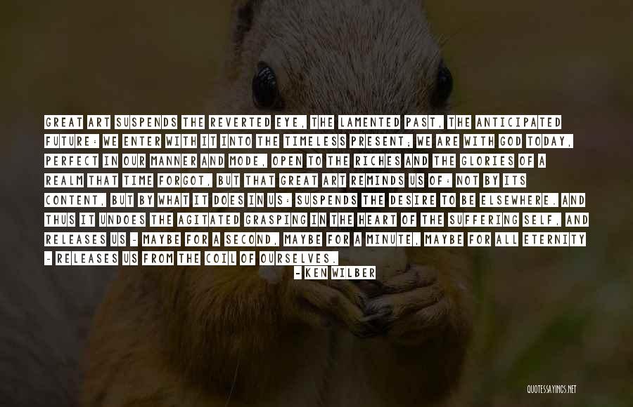 In God's Perfect Time Quotes By Ken Wilber