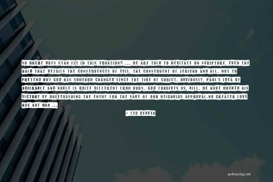 In God's Time Love Quotes By Ted Dekker In God's Time Love Quotes By Ted Dekker