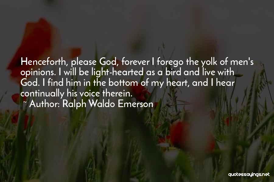In God's Will Quotes By Ralph Waldo Emerson