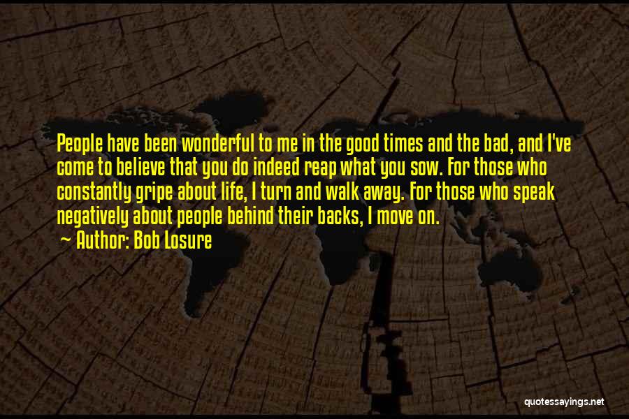 In Good And Bad Times Quotes By Bob Losure