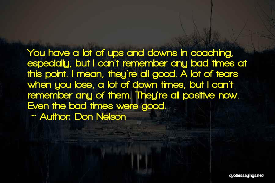 In Good And Bad Times Quotes By Don Nelson