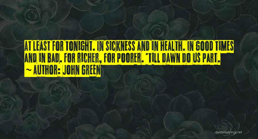 In Good Times Quotes By John Green