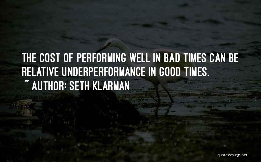 In Good Times Quotes By Seth Klarman