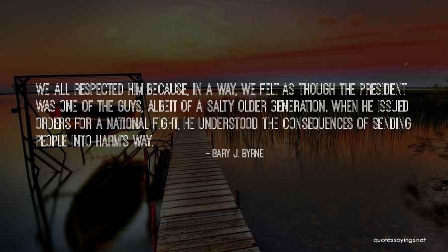 In Harm S Way Quotes By Gary J. Byrne In Harm S Way Quotes By Gary J. Byrne