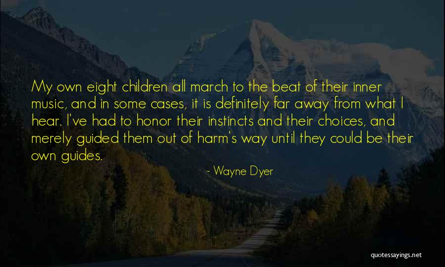 In Harm S Way Quotes By Wayne Dyer In Harm S Way Quotes By Wayne Dyer
