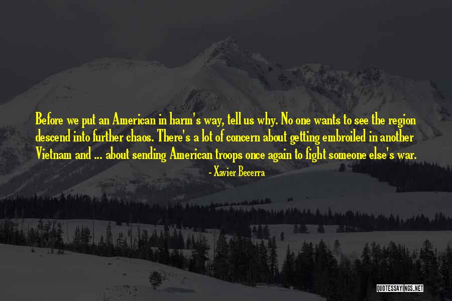 In Harm S Way Quotes By Xavier Becerra In Harm S Way Quotes By Xavier Becerra