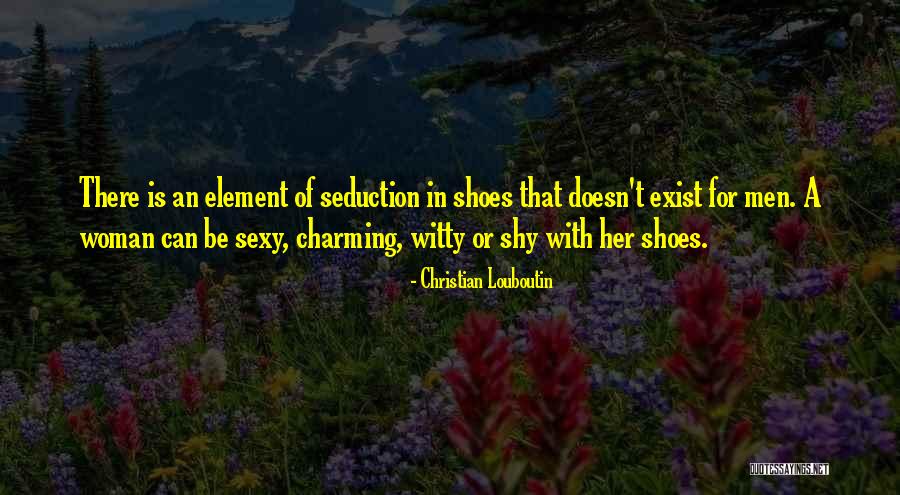 In Her Element Quotes By Christian Louboutin In Her Element Quotes By Christian Louboutin
