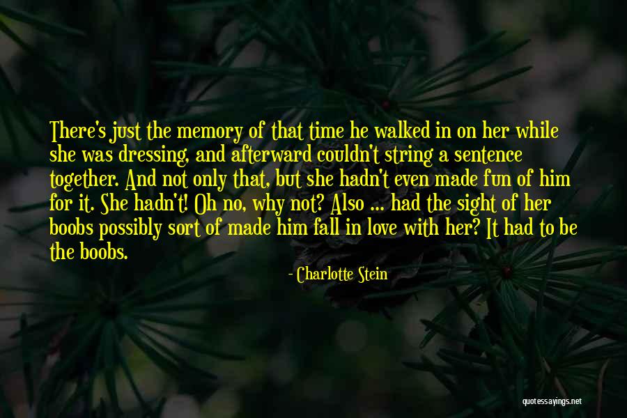 In Her Memory Quotes By Charlotte Stein In Her Memory Quotes By Charlotte Stein
