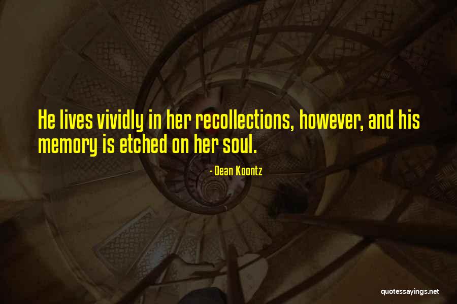 In Her Memory Quotes By Dean Koontz In Her Memory Quotes By Dean Koontz