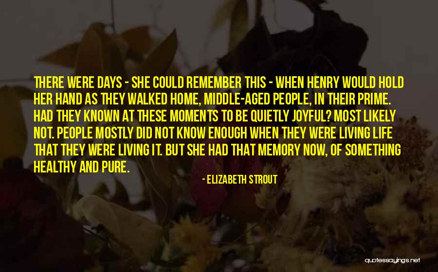 In Her Memory Quotes By Elizabeth Strout In Her Memory Quotes By Elizabeth Strout