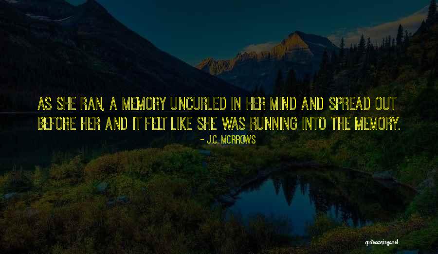 In Her Memory Quotes By J.C. Morrows In Her Memory Quotes By J.C. Morrows