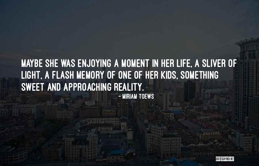 In Her Memory Quotes By Miriam Toews In Her Memory Quotes By Miriam Toews