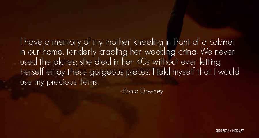 In Her Memory Quotes By Roma Downey In Her Memory Quotes By Roma Downey