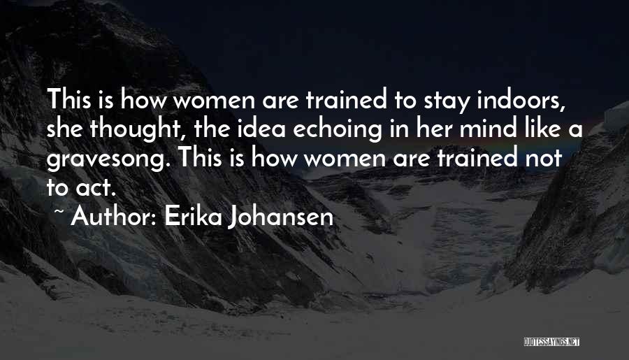 In Her Mind Quotes By Erika Johansen