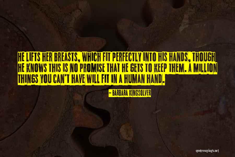 In His Hands Quotes By Barbara Kingsolver In His Hands Quotes By Barbara Kingsolver