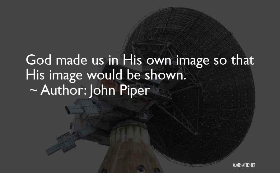 In His Image Quotes By John Piper