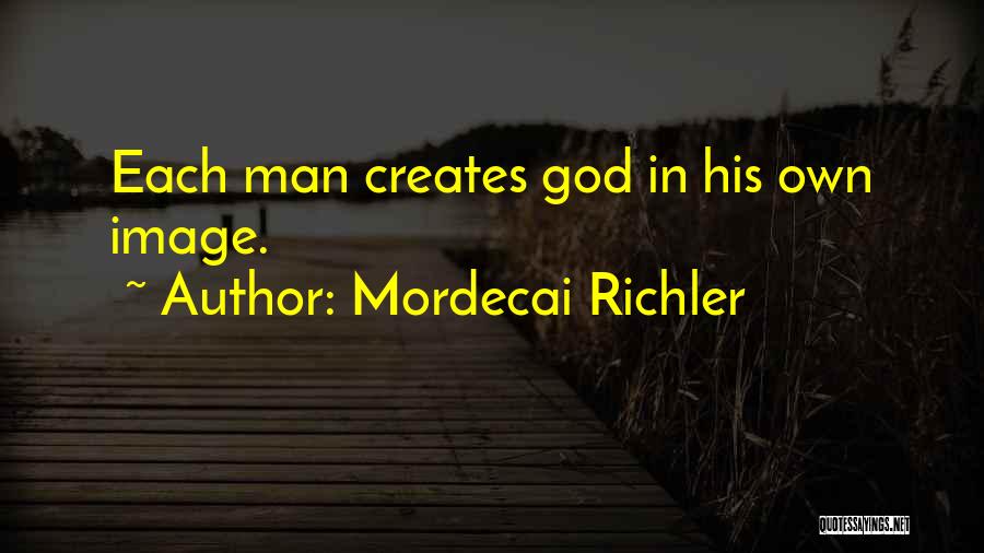 In His Image Quotes By Mordecai Richler