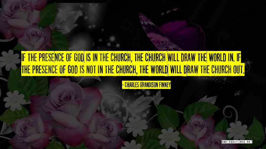 In His Presence Church Quotes By Charles Grandison Finney In His Presence Church Quotes By Charles Grandison Finney