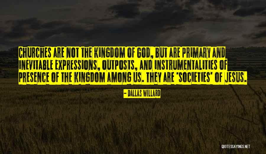 In His Presence Church Quotes By Dallas Willard In His Presence Church Quotes By Dallas Willard