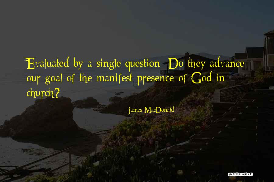 In His Presence Church Quotes By James MacDonald In His Presence Church Quotes By James MacDonald