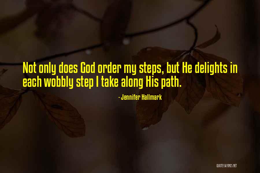 In His Steps Quotes By Jennifer Hallmark In His Steps Quotes By Jennifer Hallmark