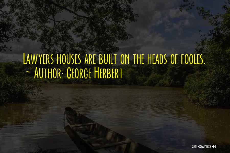 In House Lawyer Quotes By George Herbert