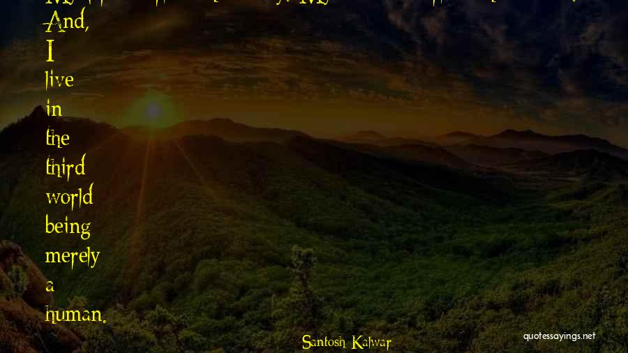In Humanism Quotes By Santosh Kalwar In Humanism Quotes By Santosh Kalwar