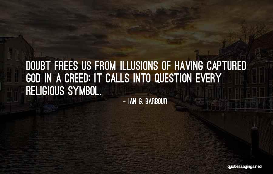 In Illusions Quotes By Ian G. Barbour In Illusions Quotes By Ian G. Barbour