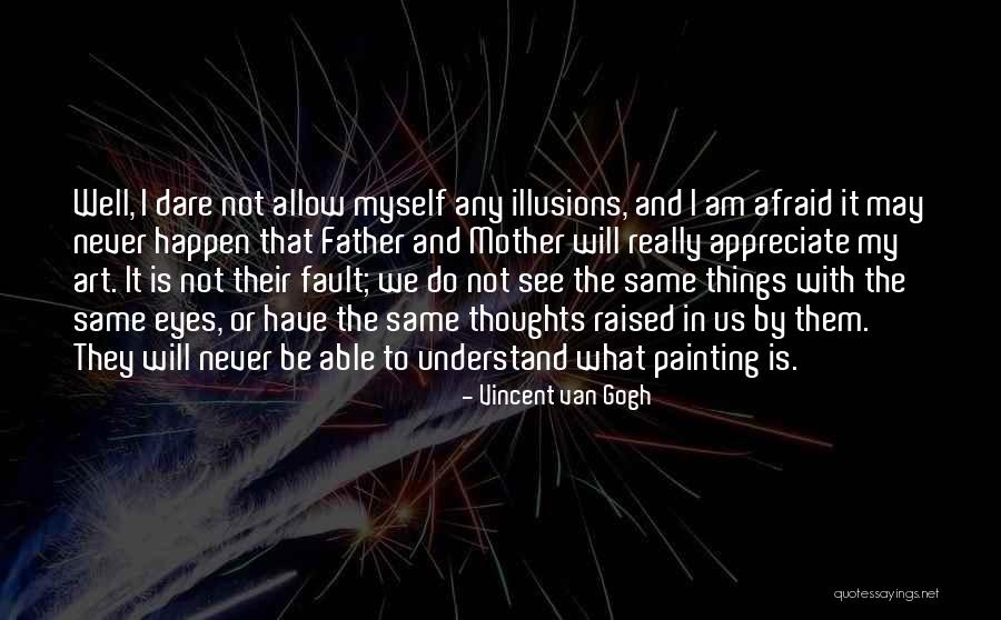 In Illusions Quotes By Vincent Van Gogh In Illusions Quotes By Vincent Van Gogh