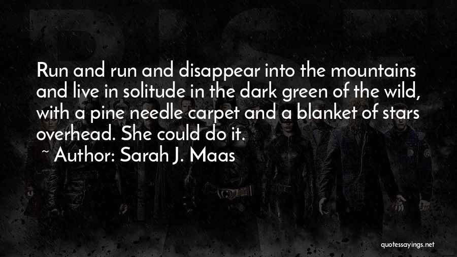 In Into The Wild Quotes By Sarah J. Maas