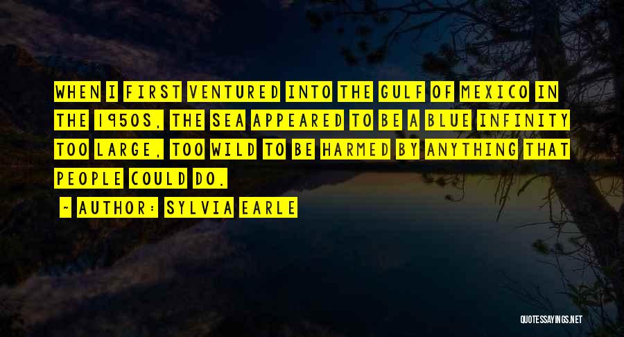 In Into The Wild Quotes By Sylvia Earle